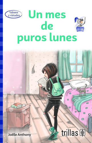 Un Mes De Puros Lunes Serie Plan Lector Avanzado Juvenil, De Anthony, Joelle., Vol. 1. Editorial Trillas, Tapa Blanda En Español, 2019