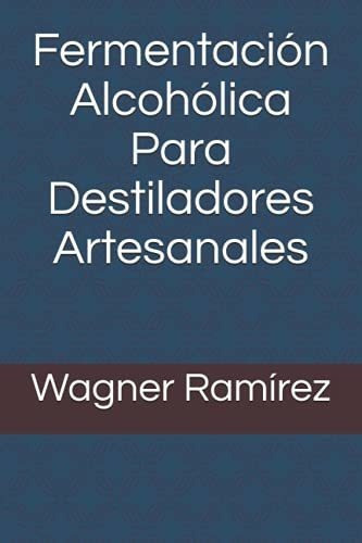 Libro : Fermentacion Alcoholica Para Destiladores... 