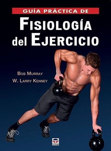 Guia Practica De Fisiologia Del Ejercicio - Kenney / Murray