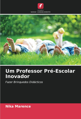 Um Professor Pré-escolar Inovador: Fazer Brinquedos Didáctic