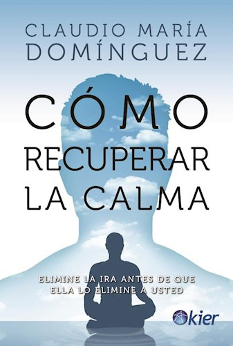 Como Recuperar La Calma - Dominguez Claudio Maria.