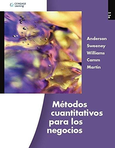 Metodos Cuantitativos Para Los Negocios [11/ed], De Anderson / Sweeney / Williams. Editorial Cengage Learning En Español
