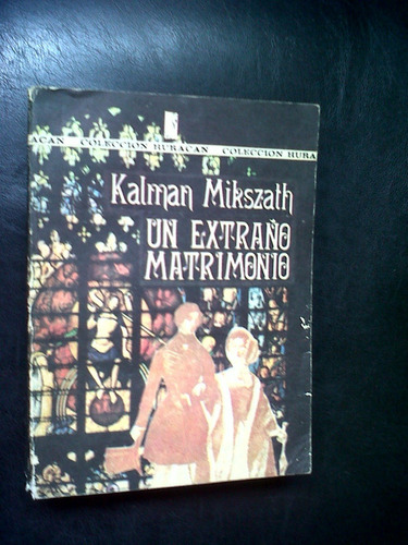 Un Extraño Matrimonio- Kalman Mikszath