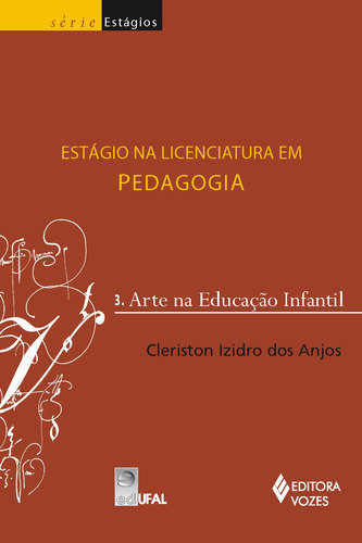 Estágio na licenciatura em pedagogia Vol. 3: Arte na educação infantil, de Anjos, Cleriston Izidro dos. Editora Vozes Ltda., capa mole em português, 2012