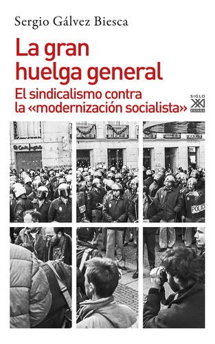 La Gran Huelga General. El Sindicalismo Contra La «moderniza