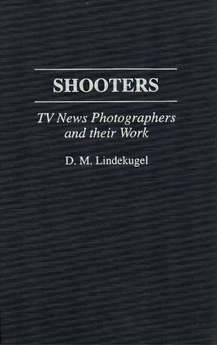 Shooters, De D. Lindekugel. Editorial Abc Clio, Tapa Dura En Inglés