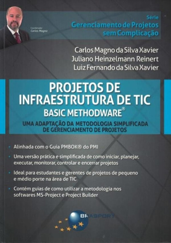 Projetos De Infraestrutura De Tic Basic Methodware, De Xavier, Carlos Magno Da Silva. Editora Brasport, Capa Brochura Em Português