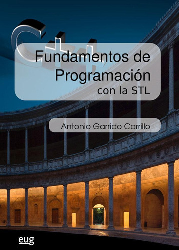 Libro: Fundamentos De Programación Con La Stl. Garrido Carri