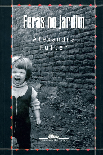 Feras no jardim, de Fuller, Alexandra. Editora Schwarcz SA, capa mole em português, 2002