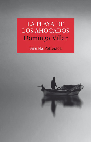 La Playa De Los Ahogados, De Villar, Domingo. Editorial Siruela, Tapa Blanda En Español