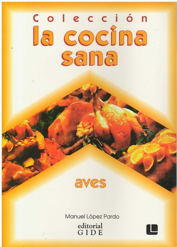 Cocina Sana, La. Aves, De Lopez Pardo, Manuel. Editorial Gide En Español