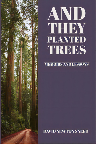 And They Planted Trees: Memoirs And Lessons, De Sneed, David Newton. Editorial Lightning Source Inc, Tapa Blanda En Inglés