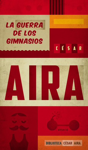 La Guerra De Los Gimnasios De César Aira - Emecé