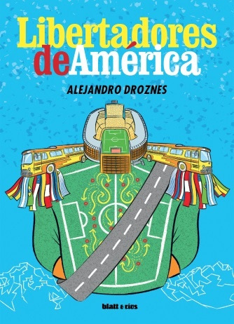 Libertadores De America  - Alejandro Droznes