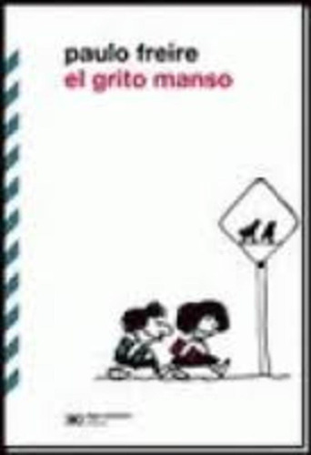 Grito Manso, El - Paulo Freire