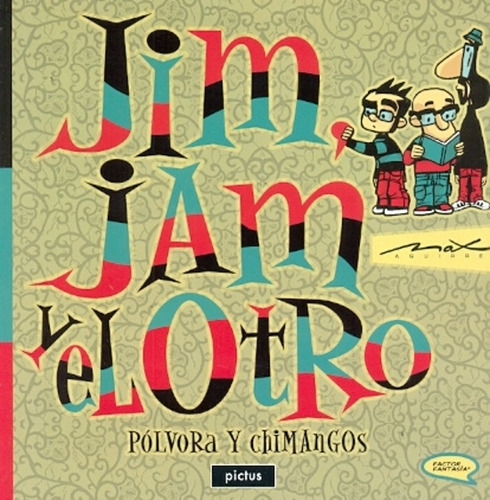 Jim, Jam Y El Otro: Polvora Y Chimangos - Max Aguirre