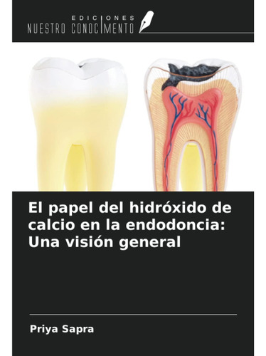 Libro: El Papel Del Hidróxido De Calcio En La Endodoncia: Un