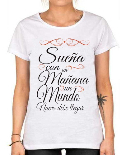 Remera De Mujer Frase Sueña Con Un Mañana Un Mundo Nuevo