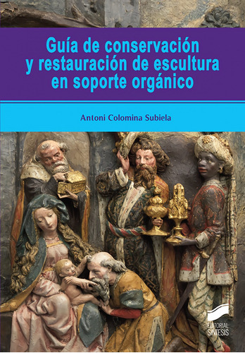 Libro Guía De Conservación Y Restauración De Escultura En So