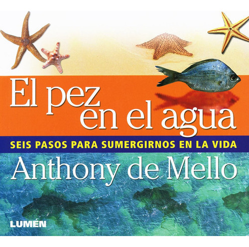 El Pez En El Agua, De Mello, Anthony De.. Editorial Lumen, Tapa Pasta Blanda En Español