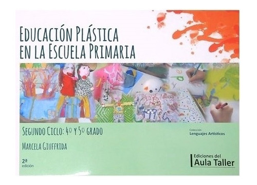 Educacion Plastica En La Escuela Primaria 2do Ciclo