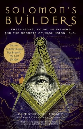 Solomonøs Builders: Freemasons, Founding Fathers And The Secrets Of Washington D.c., De Christopher. Editorial Ulysses Press, Tapa Blanda En Inglés