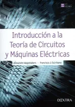Comprar Introducción A La Teoría De Circuitos Y Máquinas Eléctricas, De Alexandre Wagemakers Y Francisco J. Escribano. Editorial Distrididactika, Tapa Blanda, Edición 2017 En Español