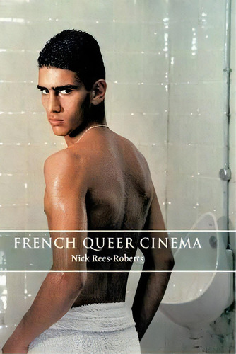 French Queer Cinema, De Nick Rees-roberts. Editorial Edinburgh University Press, Tapa Blanda En Inglés