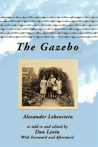 The Gazebo, De Lebenstein, Alexander. Editorial Authorhouse, Tapa Blanda En Inglés