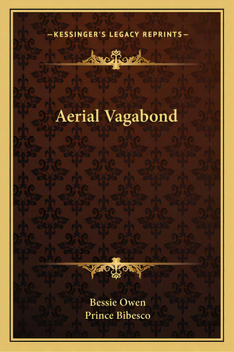 Aerial Vagabond, De Owen, Bessie. Editorial Kessinger Pub Llc, Tapa Blanda En Inglés