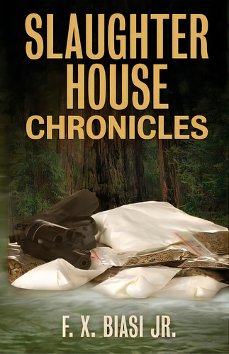 Slaughter House Chronicles, De Biasi Jr, F. X.. Editorial Lightning Source Inc, Tapa Blanda En Inglés