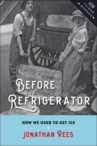 Libro: Before The How We Used To Get Ice (how Things Worked)