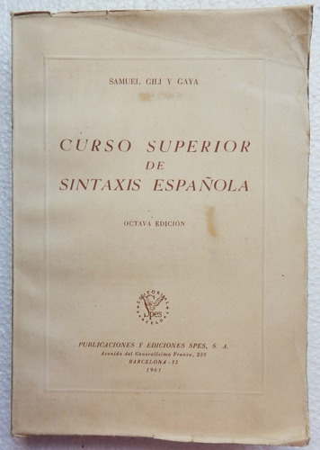 Curso Superior De Sintaxis Española Samuel Gil Y Gaya