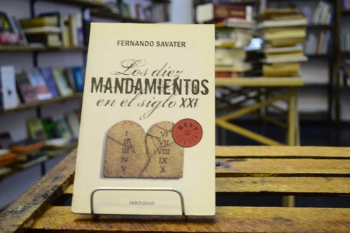 Los Diez Mandamientos Del Siglo Xxi. Fernando Savater.