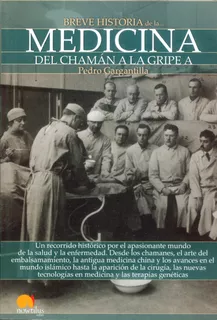 Breve Historia De La Medicina Del Chamán A La Gripe A, De Pedro Gargantilla. Serie 8499671499, Vol. 1. Editorial Ediciones Gaviota, Tapa Blanda, Edición 2011 En Español, 2011