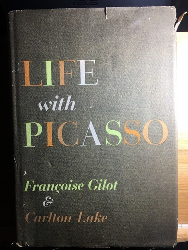 Life With Picasso - Françoise Gilot & Carlton Lake