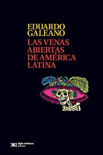 Libro: Venas Abiertas De América Latina - Eduardo Galeano