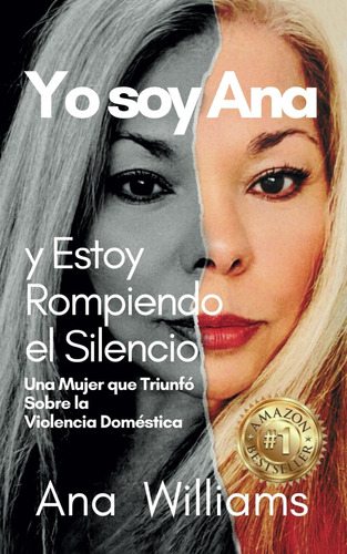 Libro: Yo Soy Ana Y Estoy Rompiendo El Silencio: Una Mujer Q