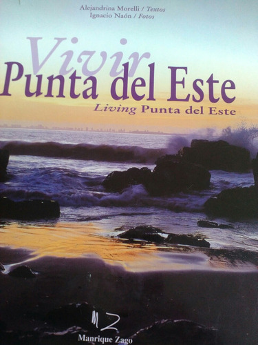 Vivir Punta Del Este (alejandra Morelli-ignacio Naón)
