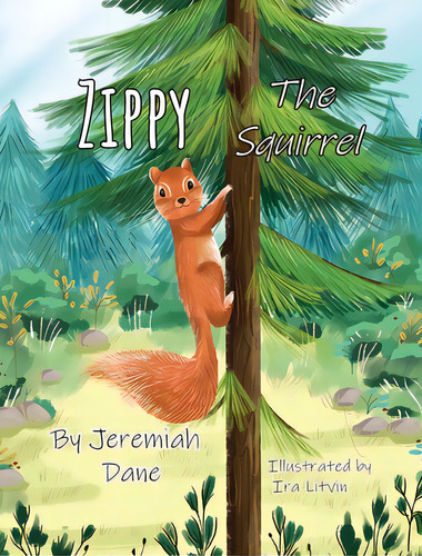 Zippy The Squirrel, De Dane, Jeremiah. Editorial Lightning Source Inc, Tapa Dura En Inglés