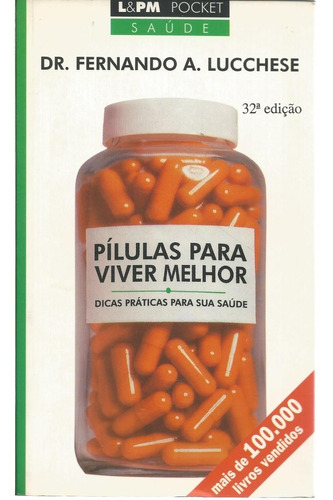 Livro Pílulas Para Viver Melhor, Dr. Fernando A. Lucchese