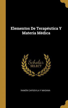 Libro Elementos De Terap Utica Y Materia M Dica - Ramon C...