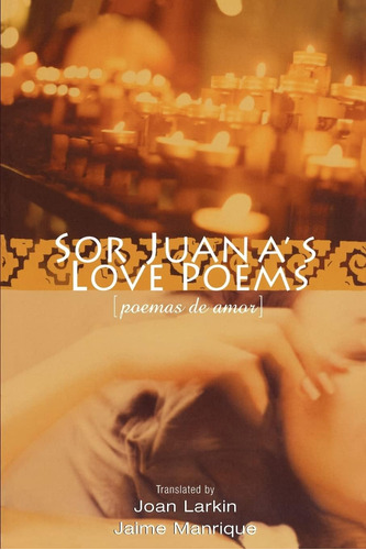 Libro: Sor Juanas Love Poems (poemas De Amor) (english And 
