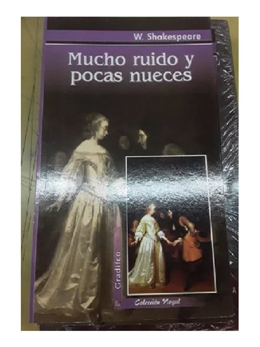 Mucho Ruido Y Poca Nueces, William Shakespeare, Ed. Gradifco