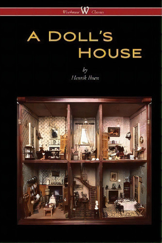 A Doll's House (wisehouse Classics), De Henrik Ibsen. Editorial Wisehouse Classics, Tapa Blanda En Inglés
