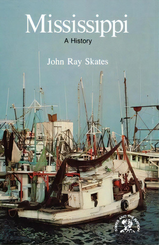Mississippi: A Bicentennial History, De Skates, John Ray. Editorial W W Norton & Co, Tapa Blanda En Inglés
