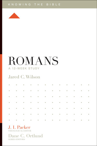 Romanos: Un Estudio De 12 Semanas (conociendo La Biblia)