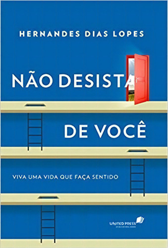 Não desista de você: Viva uma vida que faça sentido, de Lopes, Hernandes Dias. Editora Hagnos Ltda, capa mole em português, 2015