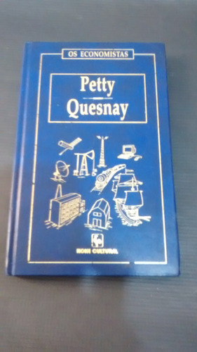 Os Economistas - Petty-quesnay - Capa Dura