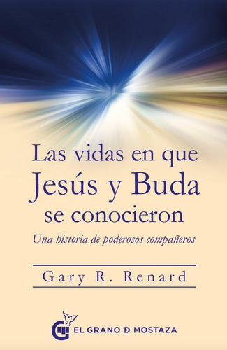 Libro: Las Vidas En Que Jesús Y Buda Se Conocieron. Renard, 